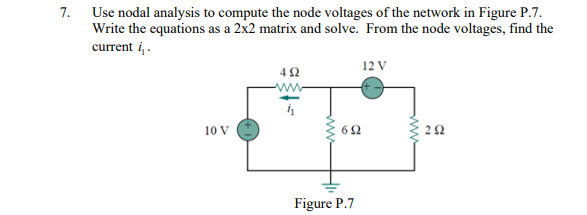 Solved: 7. Use nodal analysis to compute the node voltages of the ...