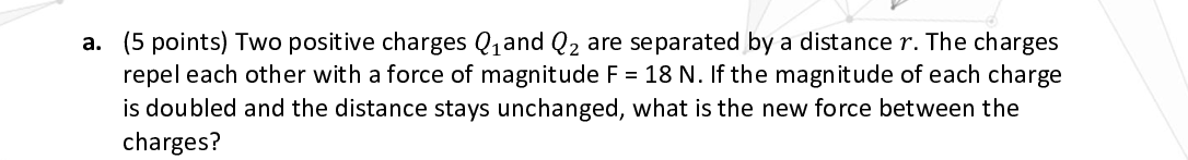 Solved: a (5 points) Two positive charges Q1and Q2 are separated by a